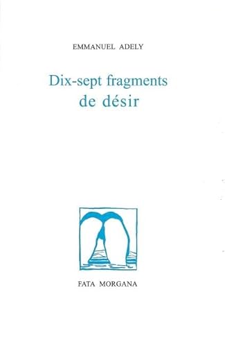 Dix-sept fragments de dÃ©sir (9782851944870) by Adely, Emmanuel