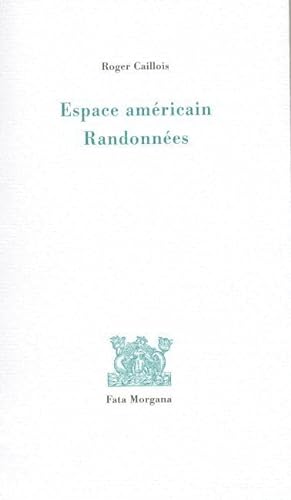 Espace AmÃ©ricain: suivi de RandonnÃ©es (9782851946997) by Caillois, Roger