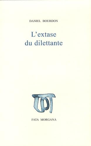 Beispielbild fr L?extase du dilettante zum Verkauf von Gallix