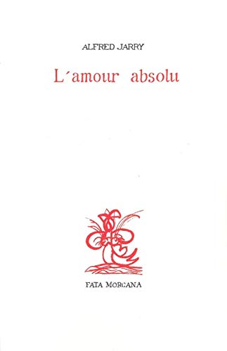 Lâ€™amour absolu (9782851948274) by Jarry, Alfred