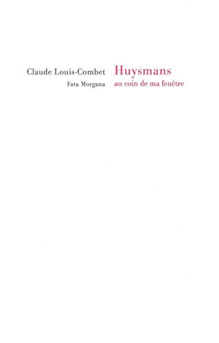 Stock image for Huysmans au coin de ma fentre [Broch] Louis-Combet, Claude et Snca, Roland for sale by BIBLIO-NET