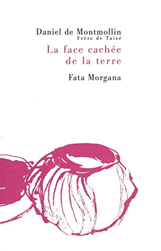 Beispielbild fr La Face Cachee de la Terre [Broch] Montmollin, Daniel De zum Verkauf von BIBLIO-NET