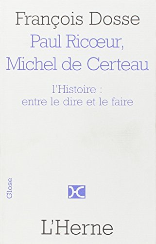 Beispielbild fr paul ricoeur et michel de certeau. l'histoire, entre le dire et le faire zum Verkauf von Ammareal