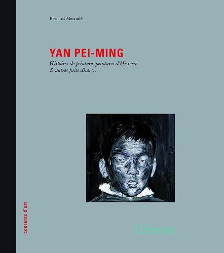 Stock image for Yan Pei-Ming : Histoires de peinture, peintures d'Histoire & autres faits divers. for sale by medimops