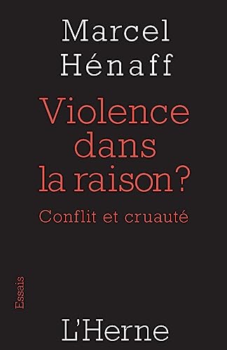 Beispielbild fr VIOLENCE DANS LA RAISON ?: CONFLIT ET CRUAUTE zum Verkauf von GF Books, Inc.