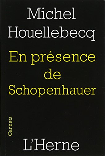 en presence de schopenhauer (COLLECTION CARNETS) (French Edition) - Houellebecq