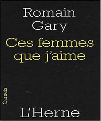 ces femmes que j'aime (COLLECTION CARNETS) (9782851978592) by Gary Romain, Romain