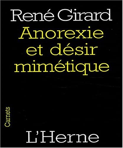 anorexie et desir mimetique (COLLECTION CARNETS) (9782851978639) by Girard Rene, RenÃ©