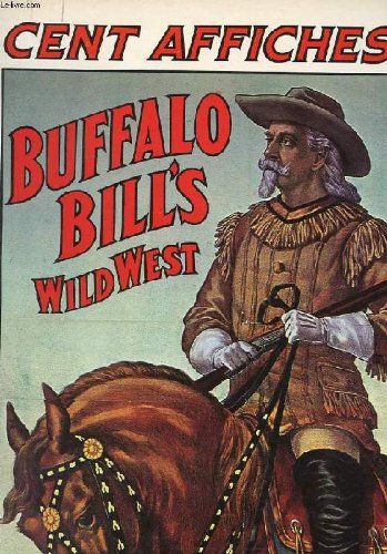 9782851991348: Cent affiches de Buffalo Bill's Wild West