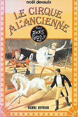 Stock image for Le Cirque a L'ancienne (French Edition) for sale by Librairie l'Aspidistra