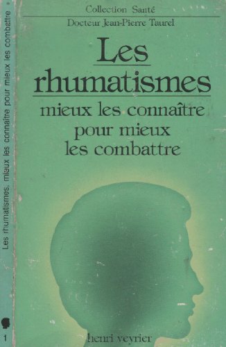 LES RHUMATISMES MIEUX LES CONNAITRE POUR MIEUX LES COMBATTRE