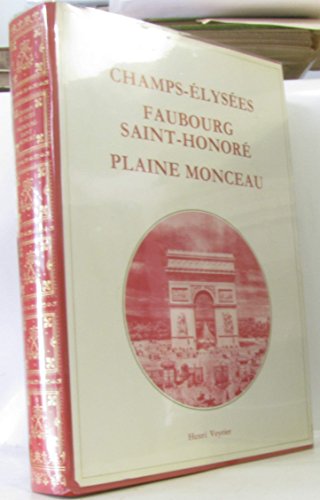 Imagen de archivo de CHAMPS ELYSEES, FAUBOURG SAINT-HONORE, PLAINE MONCEAU a la venta por Le Monde de Kamlia