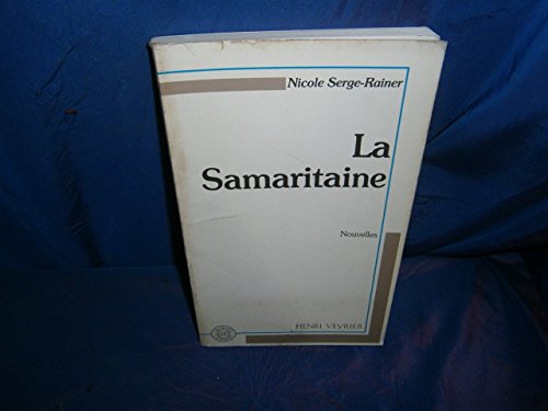 Stock image for La samaritaine [Paperback] Serge-Rainer Nicole for sale by LIVREAUTRESORSAS
