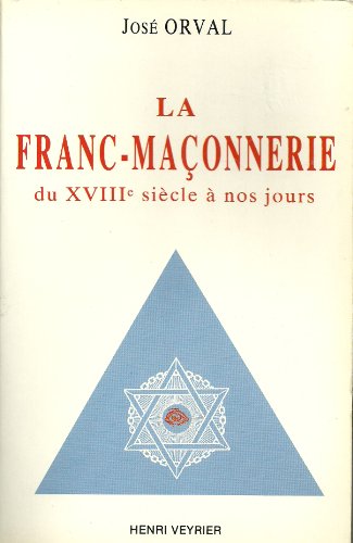 Imagen de archivo de La Franc-Maçonnerie du XVIIIe si cle  nos jours a la venta por Librairie Theatrum Mundi