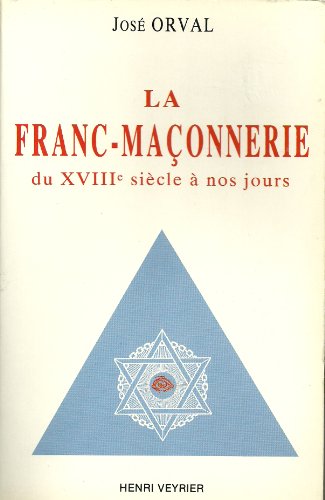 Stock image for La Franc-Maçonnerie du XVIIIe si cle  nos jours for sale by Librairie Theatrum Mundi
