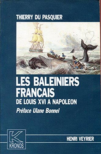 Beispielbild fr Les baleiniers fran�ais de Louis XVI � Napol�on: Kronos N� 2 zum Verkauf von Wonder Book