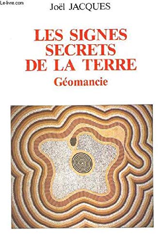 Imagen de archivo de Les signes secrets de la terre: Geomancie (Collection Esoterisme) (French Edition) a la venta por Goldstone Books