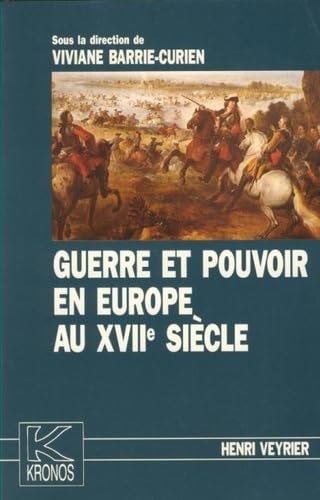 9782851995513: Guerre et pouvoir en Europe au XVIIe sicle: Kronos N 7