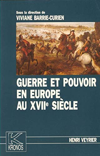 9782851995513: Guerre et pouvoir en Europe au XVIIe sicle