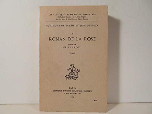 Beispielbild fr Le Roman de la rose, tome 1 (Publi par Flix Lecoy) zum Verkauf von medimops