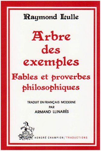 Stock image for Arbre des exemples : fables et proverbes philosophiques Lulle, Raymond for sale by LIVREAUTRESORSAS