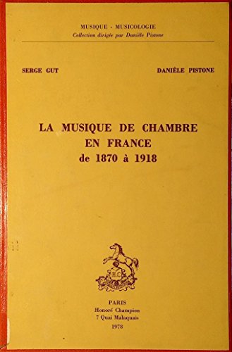 Beispielbild fr La musique de chambre en France de 1870  1918 zum Verkauf von Ammareal