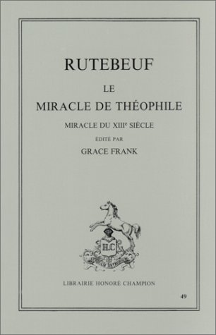 Stock image for Le miracle de Thophile : Miracle du 13e sicle (Classiques Franais du Moyen Age) for sale by Tudor Cottage Books