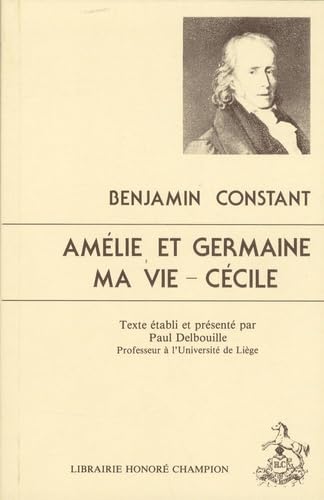 9782852030947: Amélie et Germaine ; Ma vie ; Cécile (Les Classiques français des temps modernes) (French Edition)