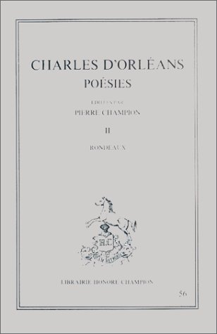 POESIES. EDITE PAR PIERRE CHAMPION. TII ET DERNIER: RONDEAUX. (1927). (9782852031043) by CHARLES D'ORLEANS