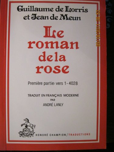 Stock image for Le roman de la rose: L' oeuvre de G. de Lorris, v. 1-4028 (Tome I) (Le roman de la Rose (1)) for sale by Robinson Street Books, IOBA