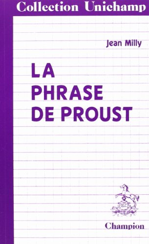 Imagen de archivo de La Phrase de Proust - des phrases de Bergotte aux phrases de Vinteuil a la venta por Gallix