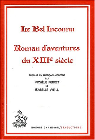 Le Bel Inconnu Roman D'aventures Du XIIIe Siècle