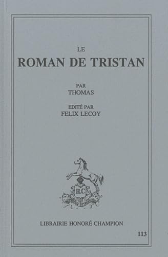 Imagen de archivo de Le roman de Tristan par Thomas (Les Classiques franais du Moyen Age) (French Edition) a la venta por Stony Hill Books