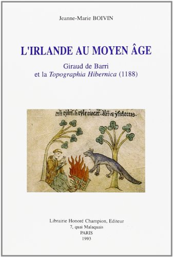 L'IRLANDE AU MOYEN AGE. Giraud de Barri et la Topographia Hibernica ( 1188 )