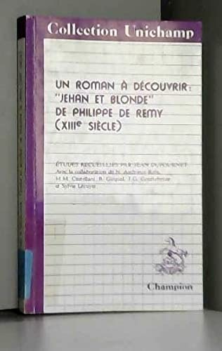 Beispielbild fr Un roman  dcouvrir : "Jehan et Blonde" de Philippe de Rmi, au 13e sicle zum Verkauf von Ammareal