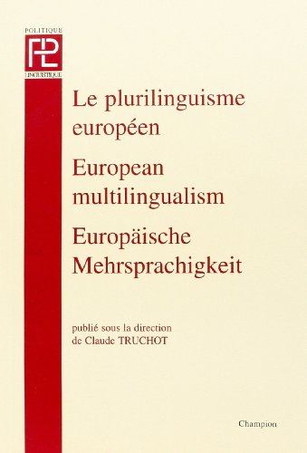 Beispielbild fr Le plurilinguisme europe?en: The?ories et pratiques en politique linguistique = European multilingualism : theory and practice in language policies (French Edition) zum Verkauf von Phatpocket Limited