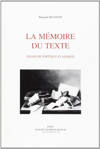 Imagen de archivo de La memoire du texte. Essais de poetique classique a la venta por Sequitur Books
