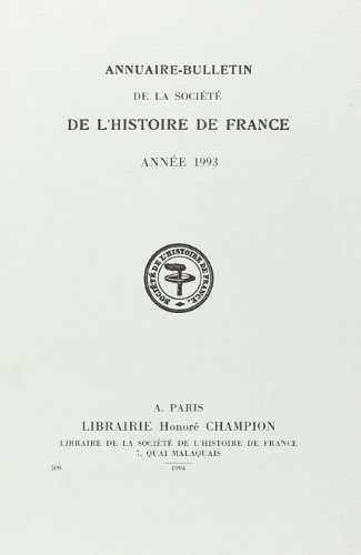 Beispielbild fr Annuaire bulletin de la socit de l'histoire de France anne 1993 zum Verkauf von EPICERIE CULTURELLE