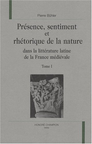 Beispielbild fr Prsence, sentiment et rhtorique de la nature dans la littrature latine de la France mdivale zum Verkauf von Ammareal