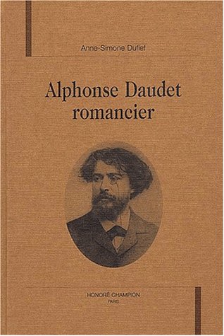 Beispielbild fr Alphonse Daudet, romancier (Romantisme et modernite?s) (French Edition) zum Verkauf von Gallix