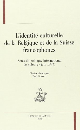 9782852035911: L'identit culturelle de la Belgique et de la Suisse francophones - actes du colloque international au Centre de rencontres Waldegg, Soleure, [11-12 juin 1993