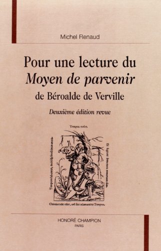 Pour une lecture du Moyen de parvenir de BeÌroalde de Verville (Etudes et essais sur la Renaissance) (French Edition) (9782852036871) by Renaud, Michel