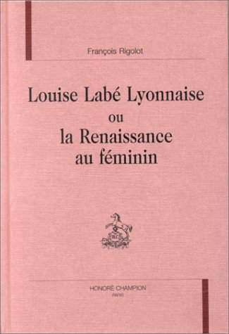 9782852036956: Louise Lab lyonnaise, ou, La Renaissance au fminin