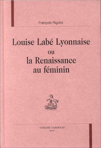 9782852036956: Louise Lab Lyonnaise ou La Renaissance au fminin