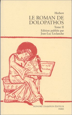 Imagen de archivo de ROMAN DE DOLOPATHOS. TII. EDITION DU MANUSCRIT H 436 DE LA BIBLIOTHEQUE DE L'ECOLE DE MEDECINE a la venta por Gallix