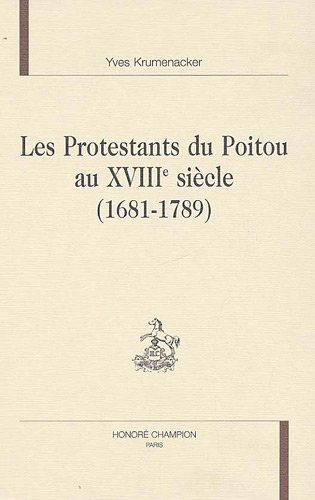 Stock image for Les protestants du Poitou au XVIIIe sicle - 1681-1789 for sale by Gallix