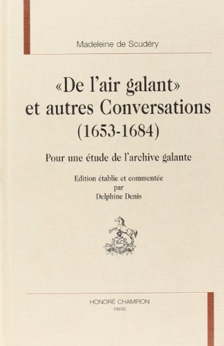 Beispielbild fr De l'air galant et autres conversations, 1653-1684 - pour une tude de l'archive galante zum Verkauf von Gallix