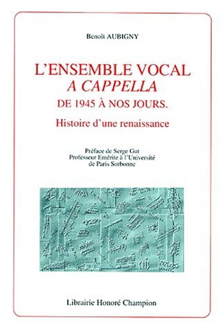 Imagen de archivo de L'ensemble vocal a cappella de 1945  nos jours: Histoire d'une renaissance a la venta por medimops