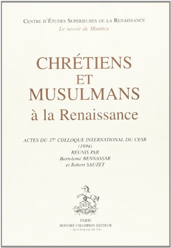 Beispielbild fr Chrtiens et Musulmans  la Renaissance zum Verkauf von Chapitre.com : livres et presse ancienne