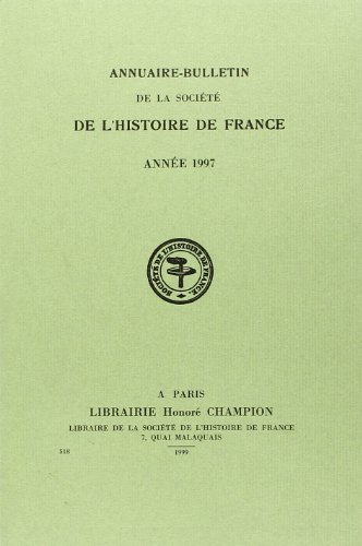 Beispielbild fr Annuaire bulletin de la socit de l'histoire de France anne 1997 zum Verkauf von EPICERIE CULTURELLE